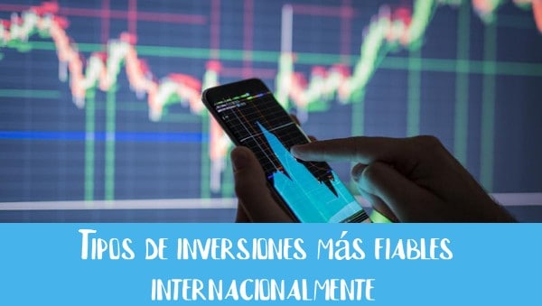 Tipos de inversiones más fiables internacionalmente